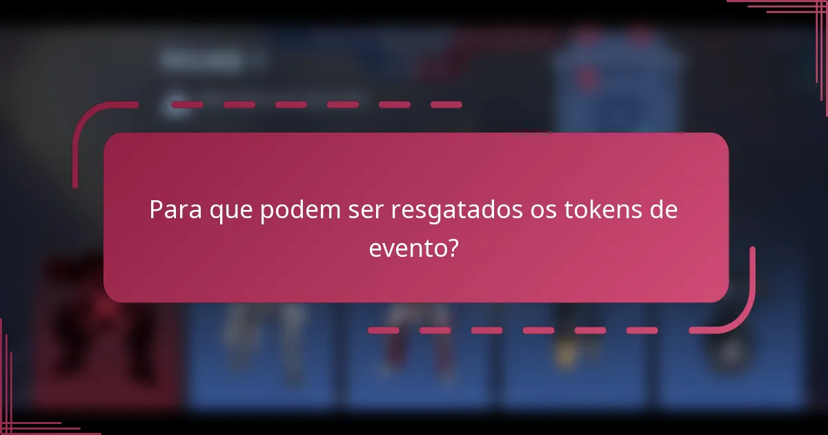Para que podem ser resgatados os tokens de evento?