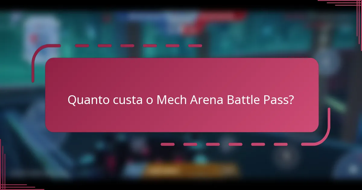 Quanto custa o Mech Arena Battle Pass?